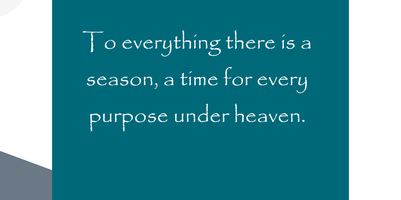 Truth of the Week 15: To Everything a Season